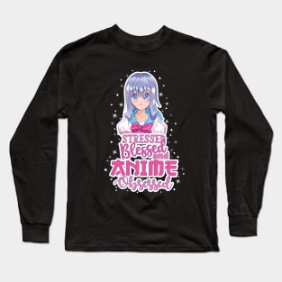 Stressed Blessed and Anime Obsessed Long Sleeve T-Shirt